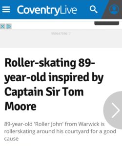 Headline from CoventryLive: 'Roller-skating 89-year-old inspired by Captain Sir Tom Moore'. Subheading reads: '89-year-old "Roller John" from Warwick is rollerskating around his courtyard for a good cause'